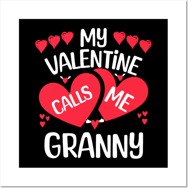 My Valentine Calls Me Granny Valentine_s Day For Grandmother Wall Art by Neldy